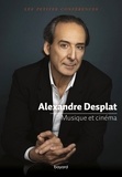 Alexandre Desplat - Musique et cinéma.