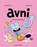 Romain Pujol et Vincent Caut - Avni Tome 6 : Une vie rose bonbon !.