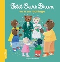 Marie Aubinais et Danièle Bour - Petit Ours Brun  : Petit Ours Brun va à un mariage.