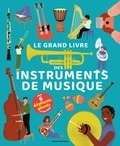 Johan Papin et Aurélien Cantou - Le grand livre des instruments de musique.