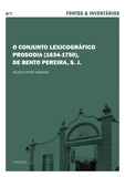 Helena Freire Cameron - O conjunto lexicográfico Prosodia (1634-1750), de Bento Pereira, S. J..