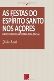 João Leal - As festas do Espírito Santo nos Açores - Um estudo de antropologia social.