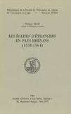 Philippe Denis - Les Églises d'étrangers en pays rhénans - 1538-1564.
