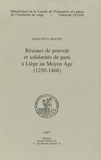 Genevi ve Xhayet - Reseaux  de pouvoir et solidarites de parti a liege au bas moyen age (1250-1468).
