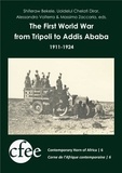 Shiferaw Bekele et Uoldelul Chelati Dirar - The First World War from Tripoli to Addis Ababa (1911-1924).