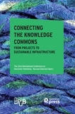 Leslie Chan et Pierre Mounier - Connecting the Knowledge Commons — From Projects to Sustainable Infrastructure - The 22nd International Conference on Electronic Publishing – Revised Selected Papers.