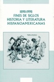  XXX - 1898-1998  fines de siglos , historia y literatura hispanoamericanas.