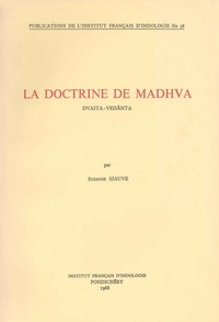 Suzanne Siauve - La doctrine de Madhva - Dvaita-Vedānta.