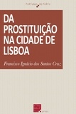 Francisco Ignácio Dos Santos Cruz - Da prostituição na cidade de Lisboa.