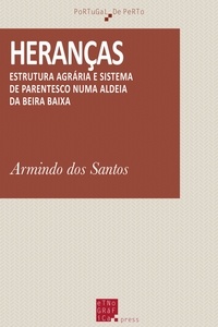 Armindo Dos Santos - Heranças - Estrutura agrária e sistema de parentesco numa aldeia da Beira Baixa.