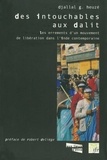 Djallal-G Heuzé - Des Intouchables aux Dalit - Les errements d'un mouvement d'émancipation dans l'Inde contemporaine.