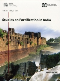 Jean Deloche - Studies on fortification in India.