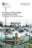 Animesh Rai - The legacy of French rule in India (1674-1954) - An investigation of a process of Creolization.