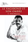 G. Nagarajan et François Gros - Le vagabond et son ombre - G. Nagarajan.