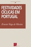Ernesto Veiga de Oliveira - Festividades cíclicas de Portugal.