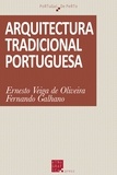 Ernesto Veiga de Oliveira et Fernando Galhano - Arquitectura tradicional portuguesa.