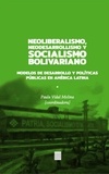 Paula Vidal Molina - Neoliberalismo, Neodesarrollismo y Socialismo bolivariano - Modelos de desarrollo y Políticas públicas en América Latina.