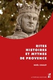 Noël Coulet - Rites, histoires et mythes de Provence.