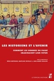 Régis Bertrand et Maryline Crivello - Les historiens et l'avenir - Comment les hommes du passé imaginaient leur futur : études offertes au professeur Bernard Cousin.