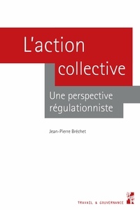Jean-Pierre Bréchet - L'action collective - Une perspective régulationniste.