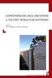 Ben Wellings et Shanti Sumartojo - Commemorating Race and Empire in The First World War Centenary.