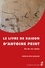Patricia Payn-Echalier - Le livre de raison d'Antoine Peint - Fin du XVIe siècle.