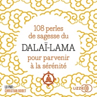  Dalaï-Lama - 108 perles de sagesses pour parvenir à la sérénité. 1 CD audio MP3