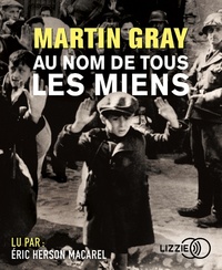 Martin Gray - Au nom de tous les miens. 2 CD audio MP3