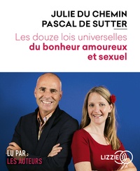 Julie Du Chemin et Pascal De Sutter - Les douze lois universelles du bonheur amoureux et sexuel. 1 CD audio MP3