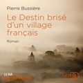 Pierre Bussière - Le destin brisé d'un village français.