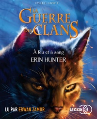 Erin Hunter - La Guerre des Clans (Cycle 1) Tome 2 : A feu et à sang. 1 CD audio MP3