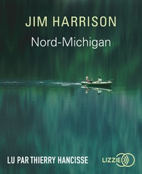 Jim Harrison - Nord-Michigan. 1 CD audio
