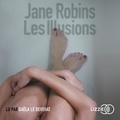 Jane Robins - Les illusions.