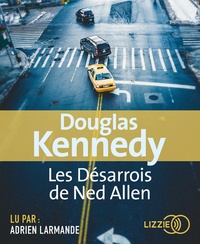 Douglas Kennedy - Les désarrois de Ned Allen. 1 CD audio MP3