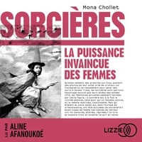 Mona Chollet - Sorcières - La puissance invaincue des femmes.