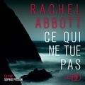 Rachel Abbott - Ce qui ne tue pas.