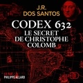José Rodrigues Dos Santos et Cindy Kapen - Codex 632 : le secret de Christophe Colomb.