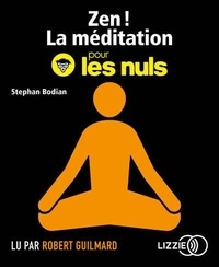 Stephan Bodian - Zen ! - La méditation pour les nuls. 1 CD audio MP3