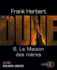 Frank Herbert - Le cycle de Dune Tome 6 : La maison des mères. 2 CD audio MP3