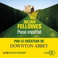 Julian Fellowes - Passé imparfait.