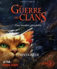 Erin Hunter - La Guerre des Clans (Cycle 1) Tome 6 : Une sombre prophétie. 1 CD audio MP3