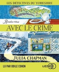 Julia Chapman - Les détectives du Yorkshire Tome 1 : Rendez-vous avec le crime. 1 CD audio MP3