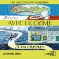 Julia Chapman - Les détectives du Yorkshire Tome 1 : Rendez-vous avec le crime.