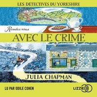 Julia Chapman - Les détectives du Yorkshire Tome 1 : Rendez-vous avec le crime.