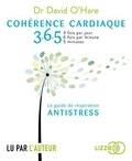 David O'Hare - Cohérence cardiaque 3.6.5 - Le guide de respiration antistress. 1 CD audio MP3