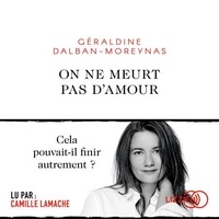 Géraldine Dalban-Moreynas - On ne meurt pas d'amour.