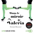 Elisabet Benavent et Catherine Delaruelle - Dans le miroir de Valeria.