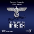 Yannis Kadari et François Kersaudy - Tous les secrets du IIIe Reich.
