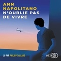 Ann Napolitano et Isabelle Maillet - N'oublie pas de vivre.