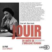 Sarah Barmak et Aude Sécheret - Jouir - En quête de l'orgasme féminin.